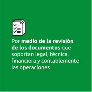 Por medio de la revisión de los documentos que soportan legal, técnica, financiera y contablemente las operaciones